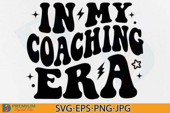 Download In My Coaching Era SVG, Funny Trendy PNG - Premium Resources