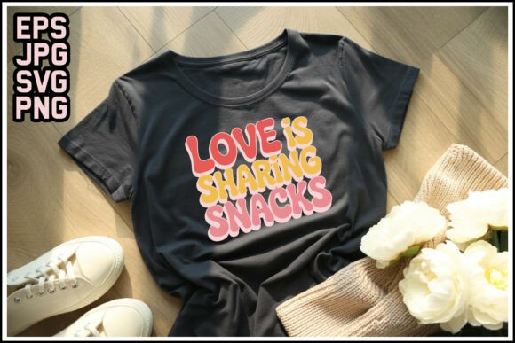 Download Love is Sharing Snacks T-Shirt Design - Premium Resources